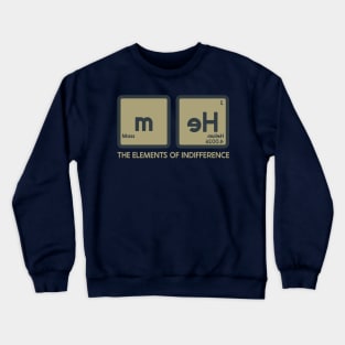 The elements of Indifference Crewneck Sweatshirt